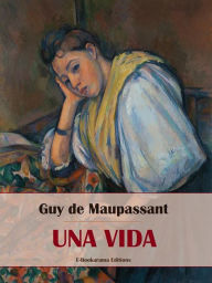 Title: Una vida, Author: Guy de Maupassant