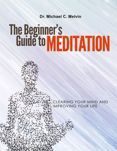 The Beginner's Guide to Meditation