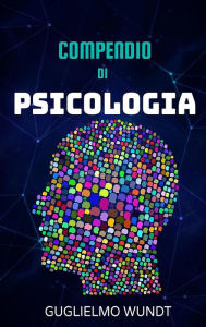 Title: Compendio di psicologia, Author: Wilhelm Max Wundt