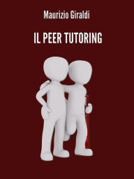 Title: Il Peer Tutoring, Author: Maurizio Giraldi