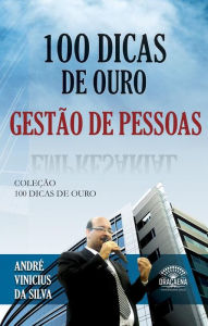 Title: 100 Dicas de Ouro sobre Gestão de Pessoas, Author: André Vinícius da Silva