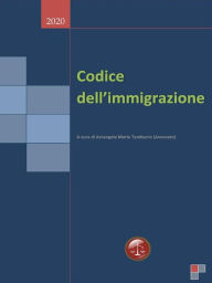 Title: Codice dell'immigrazione 2020, Author: Arcangela Maria Tamburro