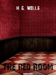 Title: The Red Room, Author: H. G. Wells