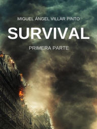 Title: Survival: Primera Parte, Author: Miguel Ángel Villar Pinto