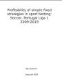 Profitability of simple fixed strategies in sport betting: Soccer, Portugal Liga I, 2009-2019