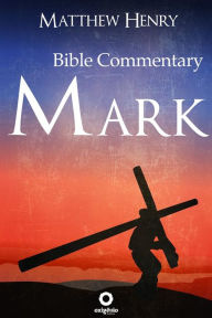Title: Bible Commentary - Gospel of Mark, Author: Matthew Henry
