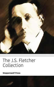 Title: The JS Fletcher Collection, Author: Steppenwolf Press