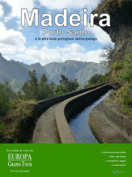 Title: Madeira, Porto Santo e le altre isole portoghesi dell'arcipelago, Author: Greta Antoniutti