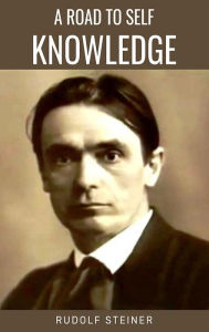 Title: A Road to Self Knowledge, Author: Rudolf Steiner