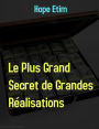 Le Plus Grand Secret de Grandes Réalisations