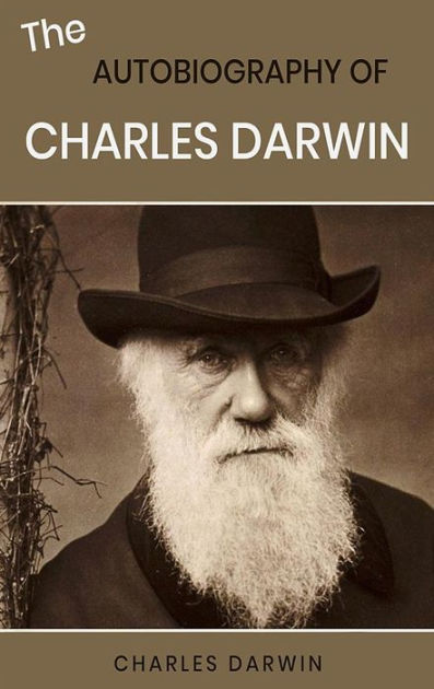 The Autobiography Of Charles Darwin By Charles Darwin, Paperback ...