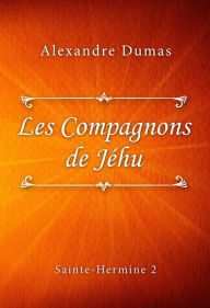 Title: Les Compagnons de Jéhu, Author: Alexandre Dumas