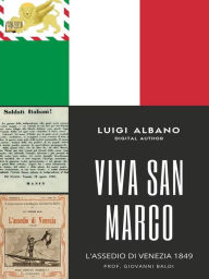 Title: Viva San Marco - l'assedio di Venezia (1849), Author: Baldi Giovanni