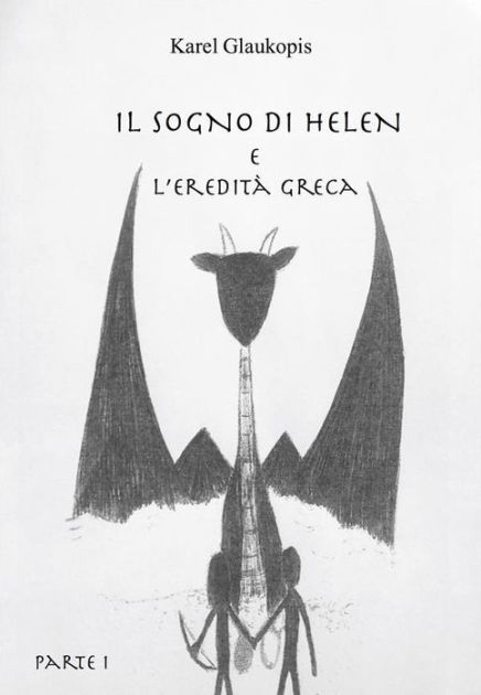 Il sogno di Helen e l'eredità greca. Parte I by Karel Glaukopis eBook