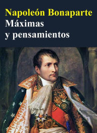 Title: Máximas y pensamientos, Author: Napoléon Bonaparte
