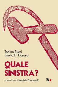 Title: Quale sinistra?, Author: Tonino Bucci