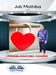 Title: I Problemi Del Cuore, Author: Job Mothiba