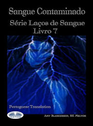 Title: Sangue Contaminado: Série Laços De Sangue Livro 7, Author: Amy Blankenship