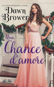 Title: Una Chance D'Amore, Author: Dawn Brower
