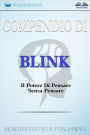 Compendio Di Blink: Il Potere Di Pensare Senza Pensare