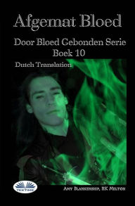 Title: Afgemat Bloed (Door Bloed Gebonden Boek 10), Author: RK Melton