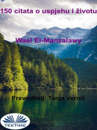 Title: 150 Citata O Uspjehu I Zivotu, Author: Wael El-Manzalawy