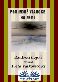 Title: Posledné Vianoce Na Zemi, Author: Andrea Lepri