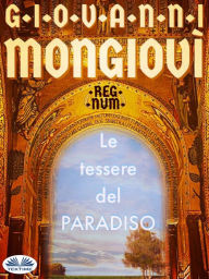 Title: Le Tessere Del Paradiso: Regnum, Author: Giovanni Mongiovì