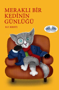 Title: Merakli BIr KedInIn Günlügü, Author: R.F. Kristi