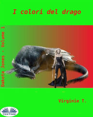 Title: I Colori Del Drago, Author: Virginie T.