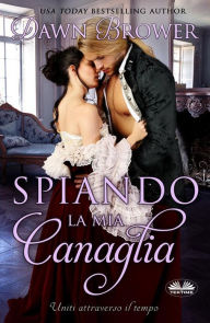 Title: Spiando La Mia Canaglia, Author: Dawn Brower