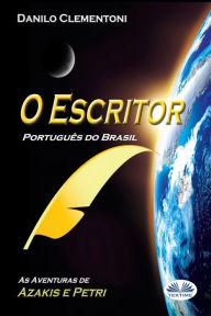 Title: O Escritor (Português do Brasil): As aventuras de Azakis e Petri, Author: Christina Yaghi