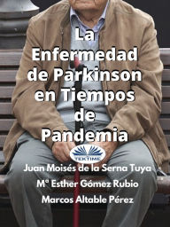 Title: La Enfermedad De Parkinson En Tiempos De Pandemia, Author: Juan Moisés De La Serna