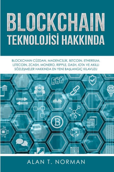 Blockchain Teknolojisi Hakkinda: Blockchain Cüzdani, Madencilik, Bitcoin, Ethereum... Hakkinda Nihai Baslangiç Kilavuzu