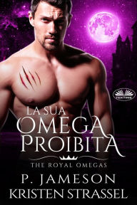 Title: La Sua Omega Proibita, Author: Kristen Strassel