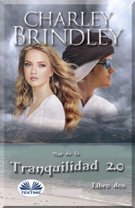 Title: Mar De La Tranquilidad 2.0: Libro Dos: Invasión, Author: Charley Brindley