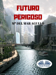 Title: Futuro Perigoso, Author: M del Mar Agulló