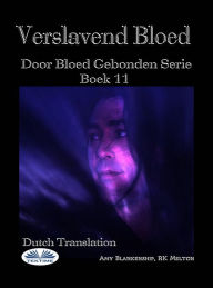Title: Verslavend Bloed: Door Bloed Gebonden Serie Boek 11, Author: Amy Blankenship