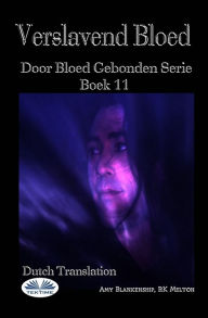 Title: Verslavend Bloed: Door Bloed Gebonden Serie Boek 11, Author: RK Melton