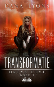 Title: Transformatie: Dreya Love Boek 1, Author: Dana Lyons