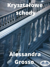 Title: Krysztalowe Schody, Author: Alessandra Grosso