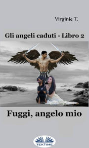 Title: Fuggi, Angelo Mio, Author: Virginie T.