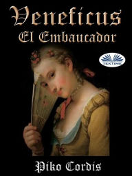 Title: Veneficus El Embaucador, Author: Piko Cordis