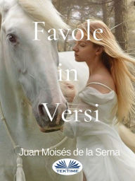 Title: Favole In Versi, Author: Juan Moisés   De La Serna