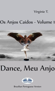 Title: Dance, Meu Anjo, Author: Virginie T.