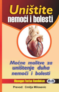Title: Unistite Nemoci I Bolesti: Mocne Molitve Za Unistenje Duha Nemoci I Bolesti, Author: Olusegun Festus Remilekun