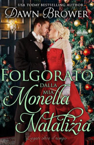 Title: Folgorato Dalla Mia Monella Natalizia, Author: Dawn Brower