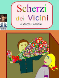 Title: Scherzi Dei Vicini, Author: Marco Fogliani