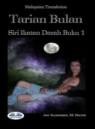 Title: Tarian Bulan: Siri Ikatan Darah Buku 1, Author: Amy Blankenship