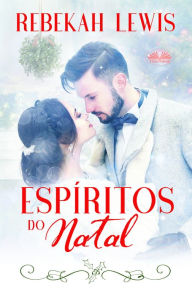 Title: Espíritos Do Natal, Author: Rebekah Lewis